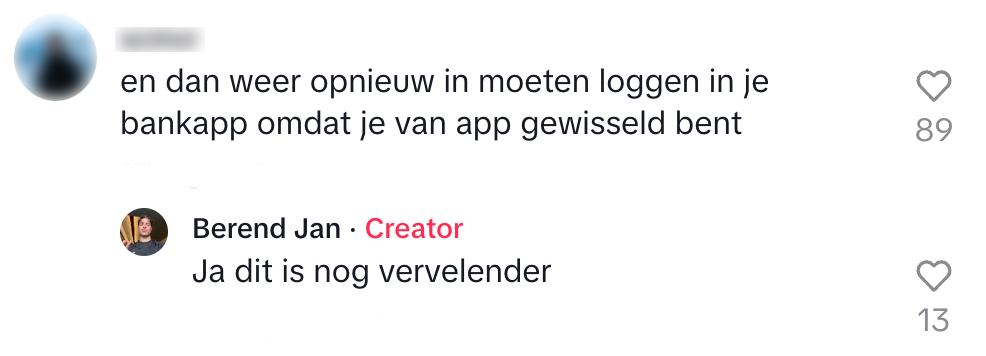 "en dan weer opnieuw in moeten loggen in je bank-app omdat je van app gewisseld bent"