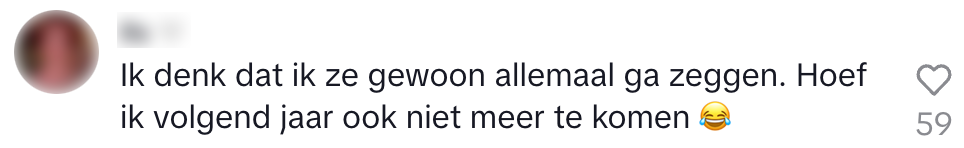 Ik denk dat ik ze gewoon allemaal ga zeggen tijdens het kerstdiner. Hoef ik volgend jaar ook niet meer te komen.
